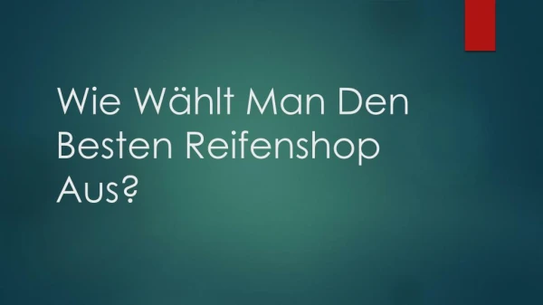 wie w hlt man den besten reifenshop aus