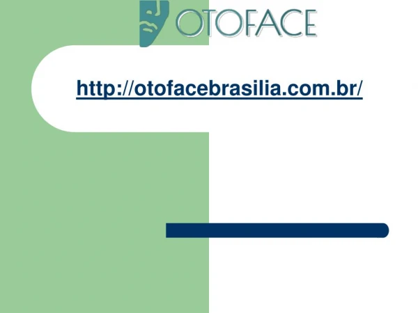 Otoface Otorrino Brasília DF | otorrino df