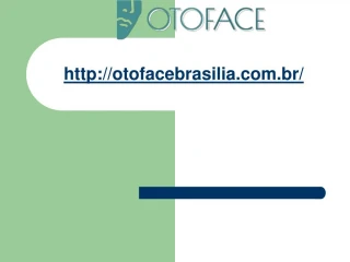 Otoface Otorrino BrasÃ­lia DF | otorrino df - slide 1