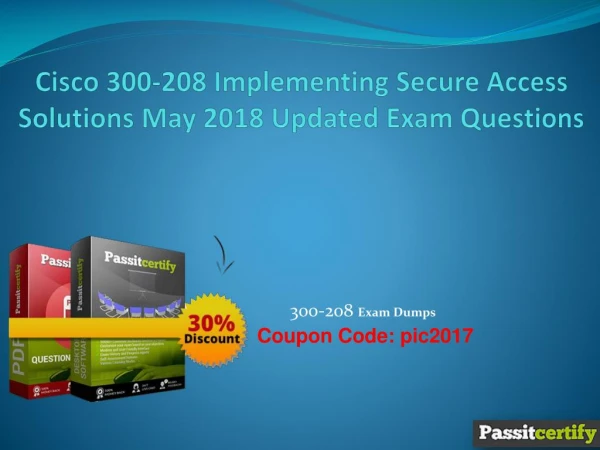 Cisco 300-208 Implementing Secure Access Solutions May 2018 Updated Exam Questions
