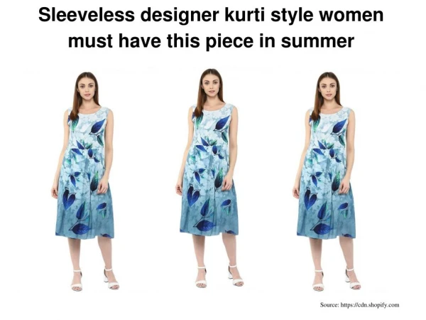Sleeveless designer kurti style women must have this piece in summer