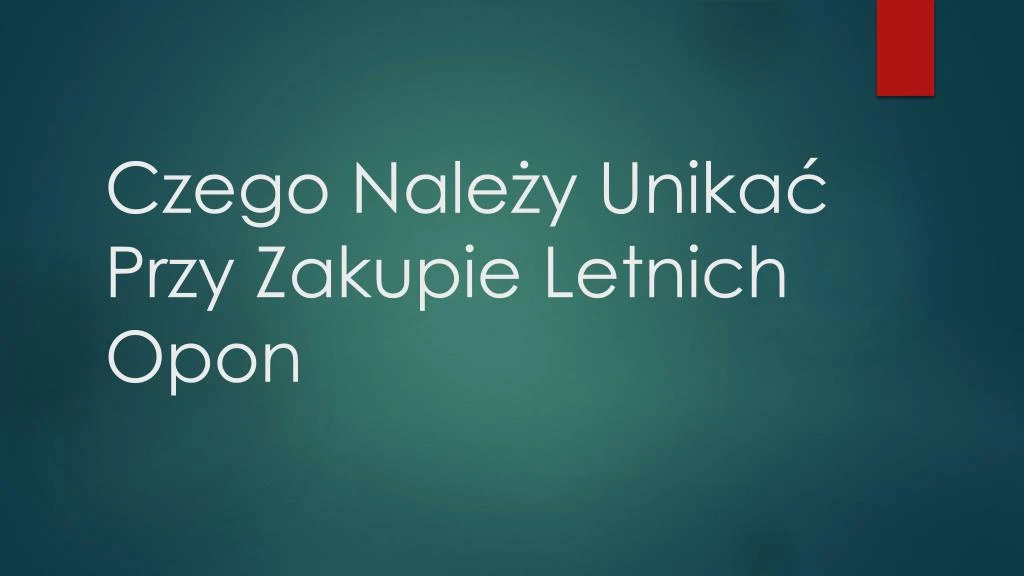 czego nale y unika przy zakupie letnich opon