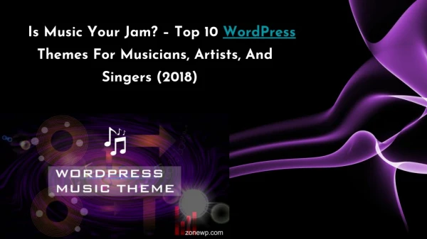 Is Music Your Jam? â€“ Top 10 WordPress Themes For Musicians, Artists, And Singers (2018)