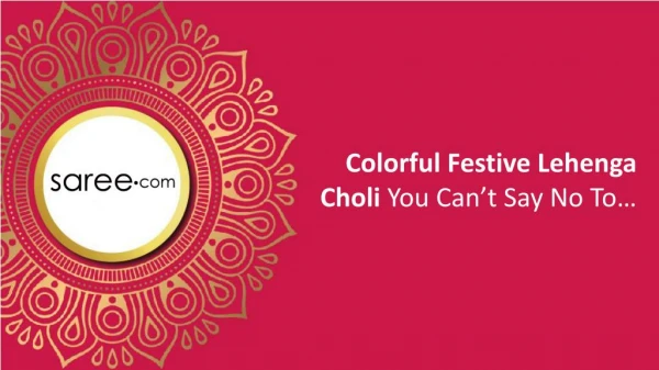 Best Collection of Colorful Festive Lehenga Choli