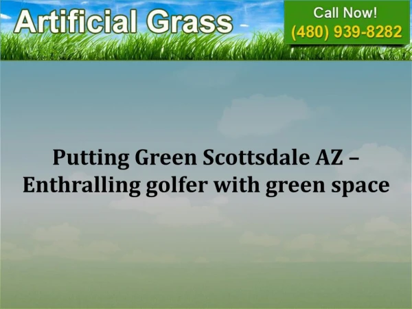Putting Green Scottsdale AZ â€“ Enthralling golfer with green space
