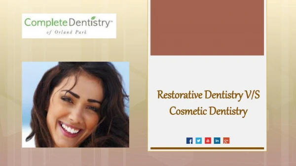 Restorative vs. Cosmetic Dentistry: Choose The Right Dental service in Orland Park