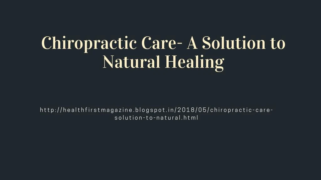 chiropractic care a solution to natural healing