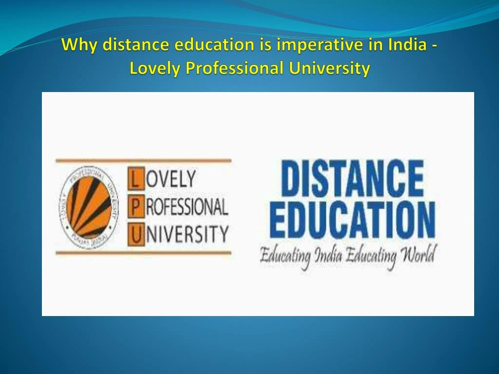 why distance education is imperative in india lovely professional university