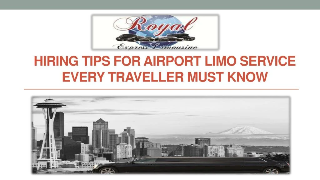 hiring tips for airport limo service every traveller must know