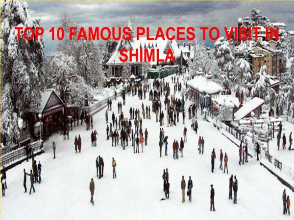 Top 10 Famous Places To Visit in Shimla