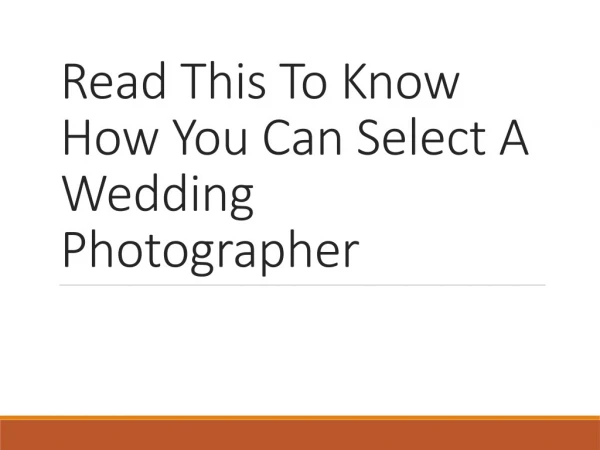 Read This To Know How You Can Select A Wedding Photographer