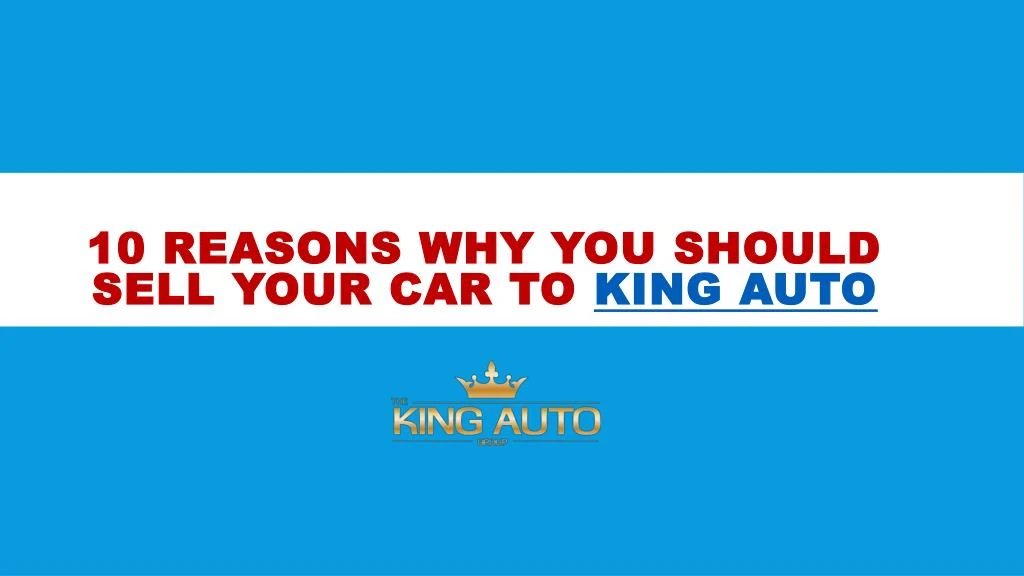 10 reasons why you should sell your car to king auto