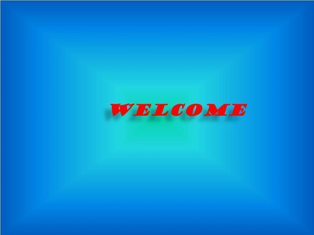 welcome