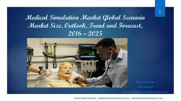 Medical Simulation Market Global Scenario Market Size, Outlook, Trend and Forecast, 2016 – 2025