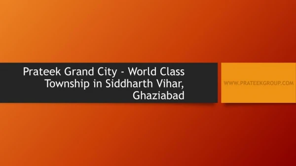 Prateek Grand City - World Class Township in Siddharth Vihar, Ghaziabad