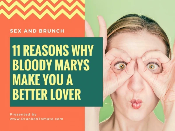 11 Reasons Why Bloody Marys Make You A Better Lover | The Drunken Tomato
