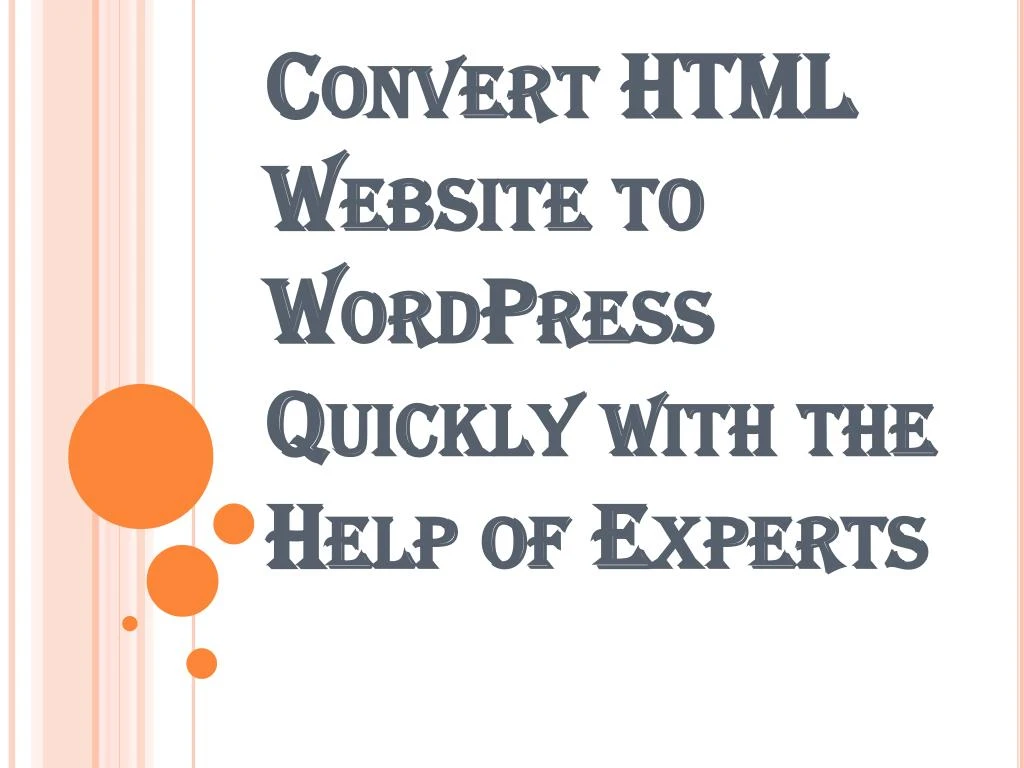 convert html website to wordpress quickly with the help of experts