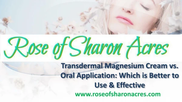 Transdermal Magnesium Cream vs. Oral Application: Which is Better to Use & Effective