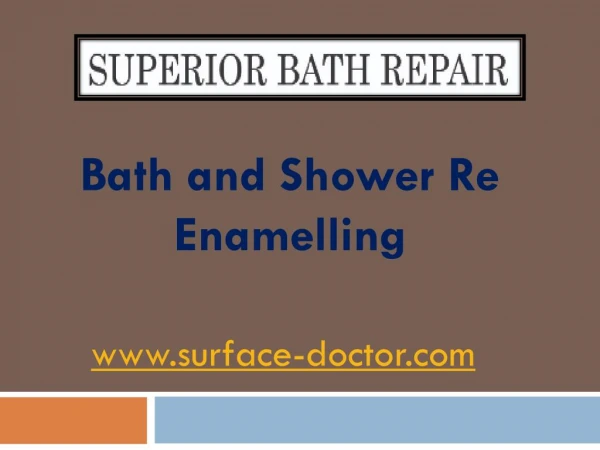 Bath and Shower Re Enamelling - Superiorbathrepair.com
