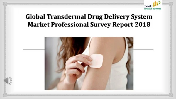 Global Transdermal Drug Delivery System Market Professional Survey Report 2018