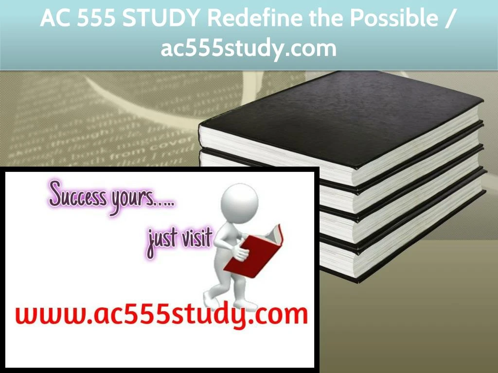 ac 555 study redefine the possible ac555study com