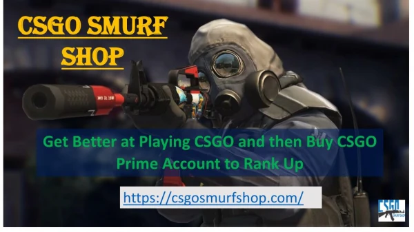 Get Better at Playing CSGO and then Buy CSGO Prime Account to Rank Up