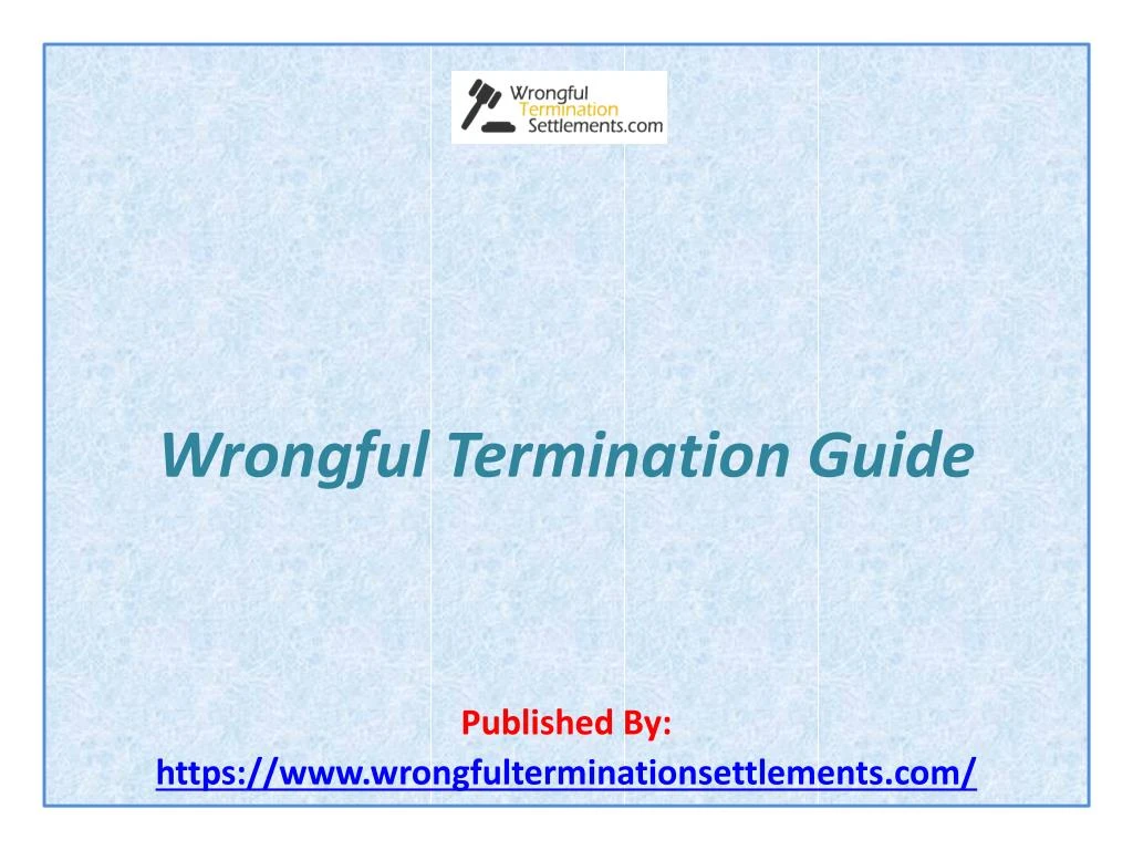 wrongful termination guide published by https www wrongfulterminationsettlements com