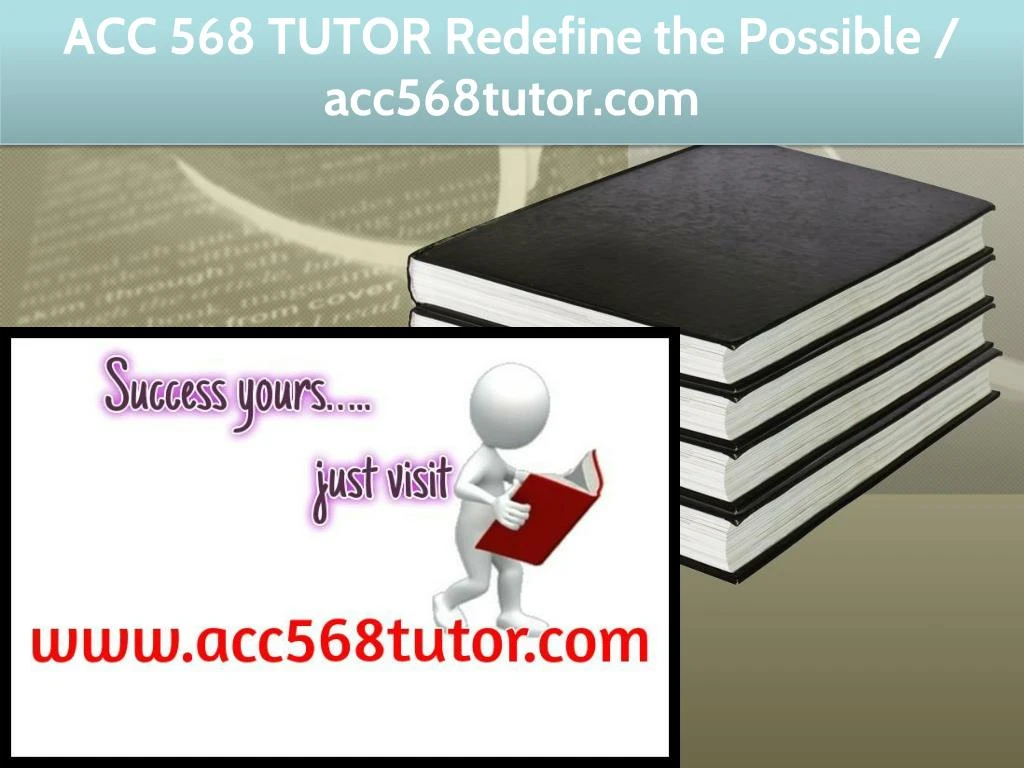 acc 568 tutor redefine the possible acc568tutor