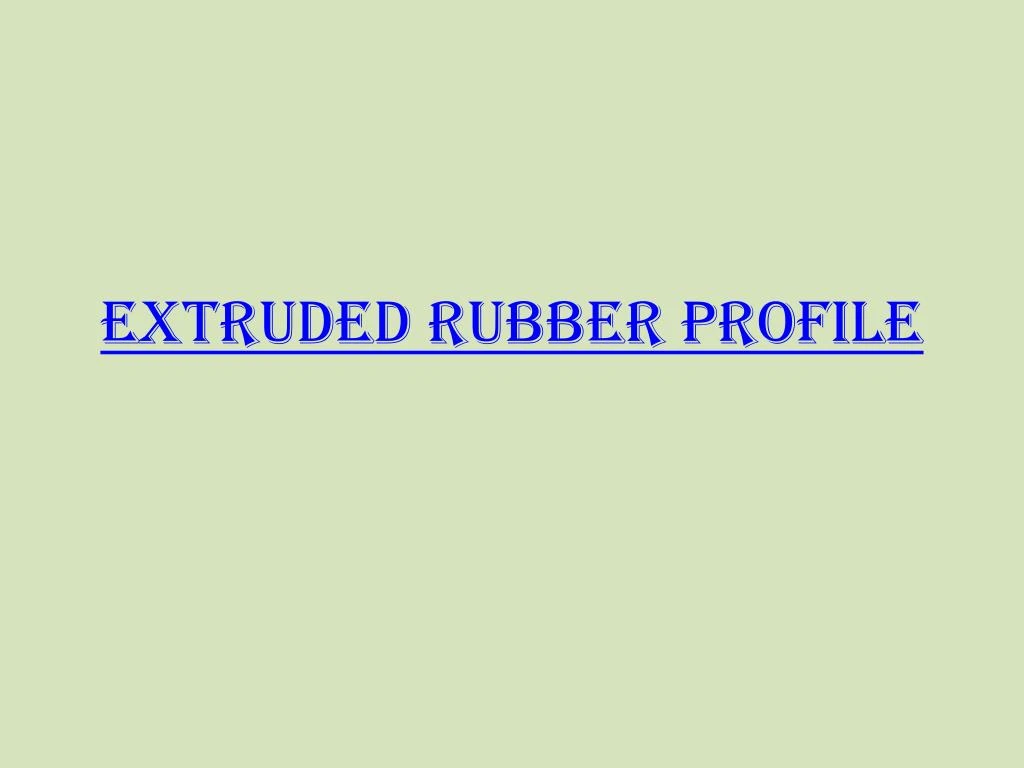 extruded rubber profile