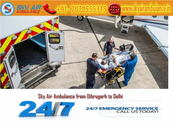 Get Air Ambulance from Dibrugarh in a Quick Time by Sky Air Ambulance