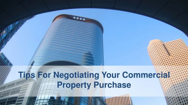 Tips For Negotiating Your Commercial Property Purchase