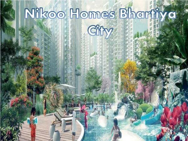 nikoo homes bhartiya city