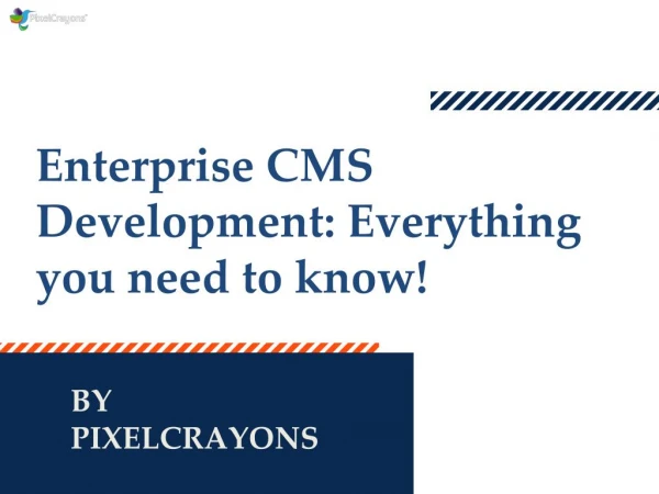 Enterprise CMS Development: Everything you need to know
