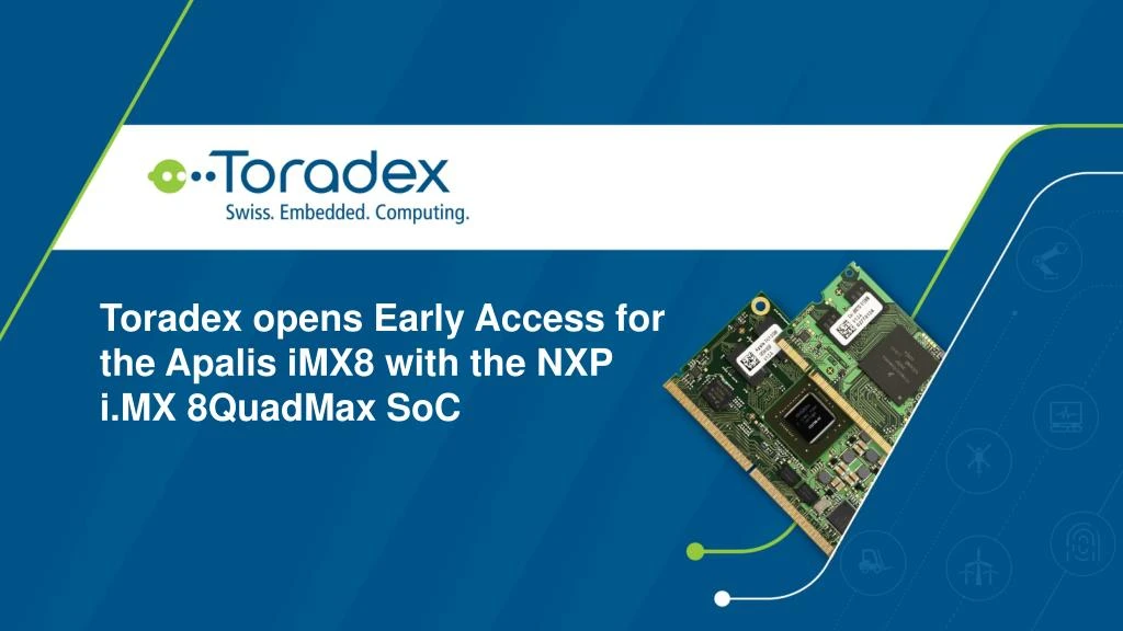 toradex opens early access for the apalis imx8 with the nxp i mx 8quadmax soc