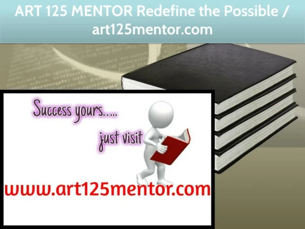 ART 125 MENTOR Redefine the Possible / art125mentor.com
