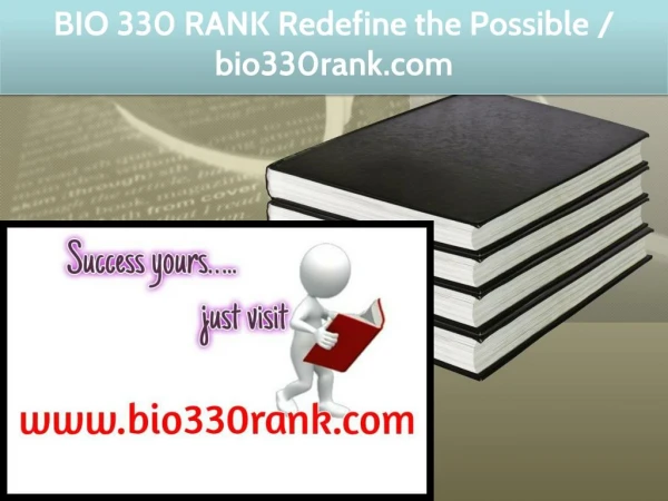 BIO 330 RANK Redefine the Possible / bio330rank.com