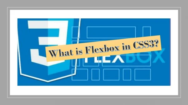 What is Flexbox in CSS3?
