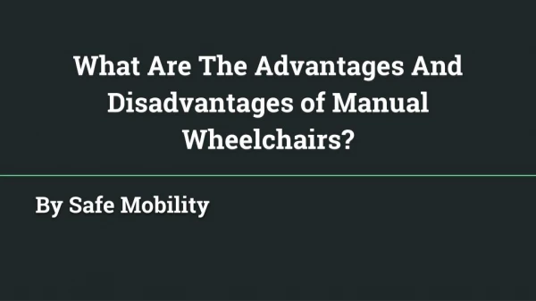 Advantages and Disadvantages of Manual Wheelchairs