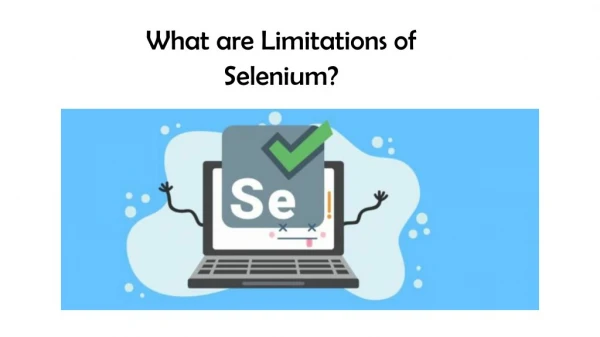 What are Limitations of Selenium?