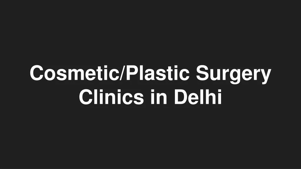 cosmetic plastic surgery clinics in delhi