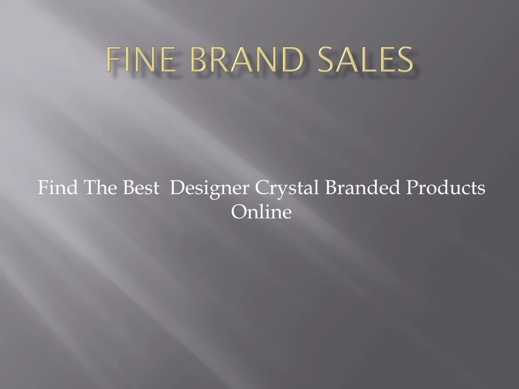 find the best designer crystal branded products