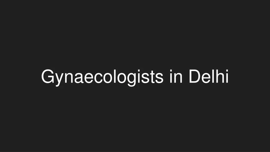 gynaecologists in delhi