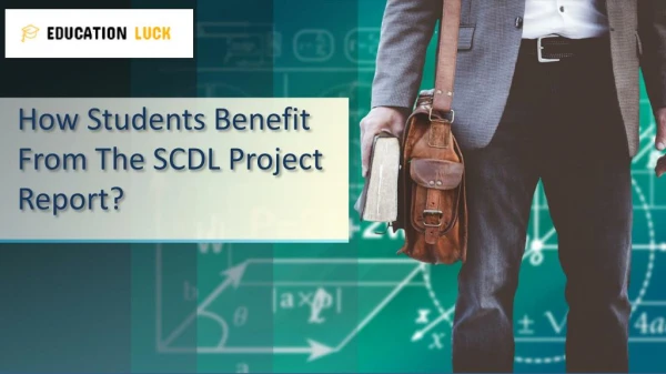 How Students Benefit From The SCDL Project Report.pptx
