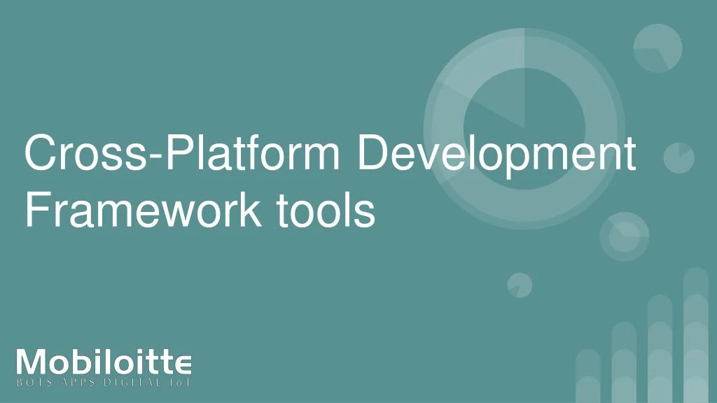 cross platform development framework tools