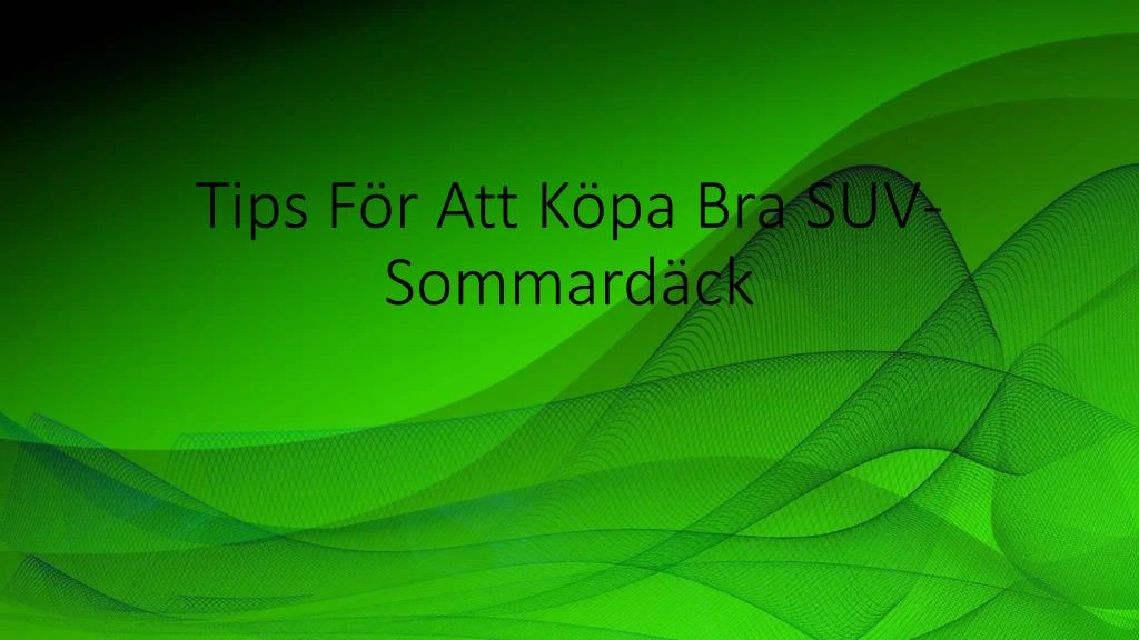 tips f r att k pa bra suv sommard ck