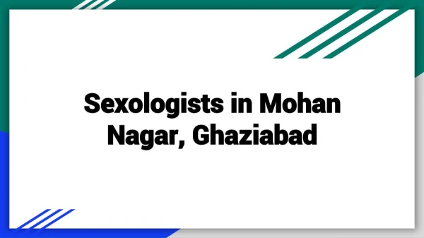 Sexologists in Mohan Nagar, Ghaziabad - Book Instant Appointment, Cons