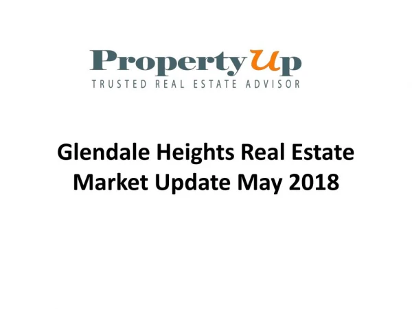 Glendale Heights Real Estate Market Update May 2018
