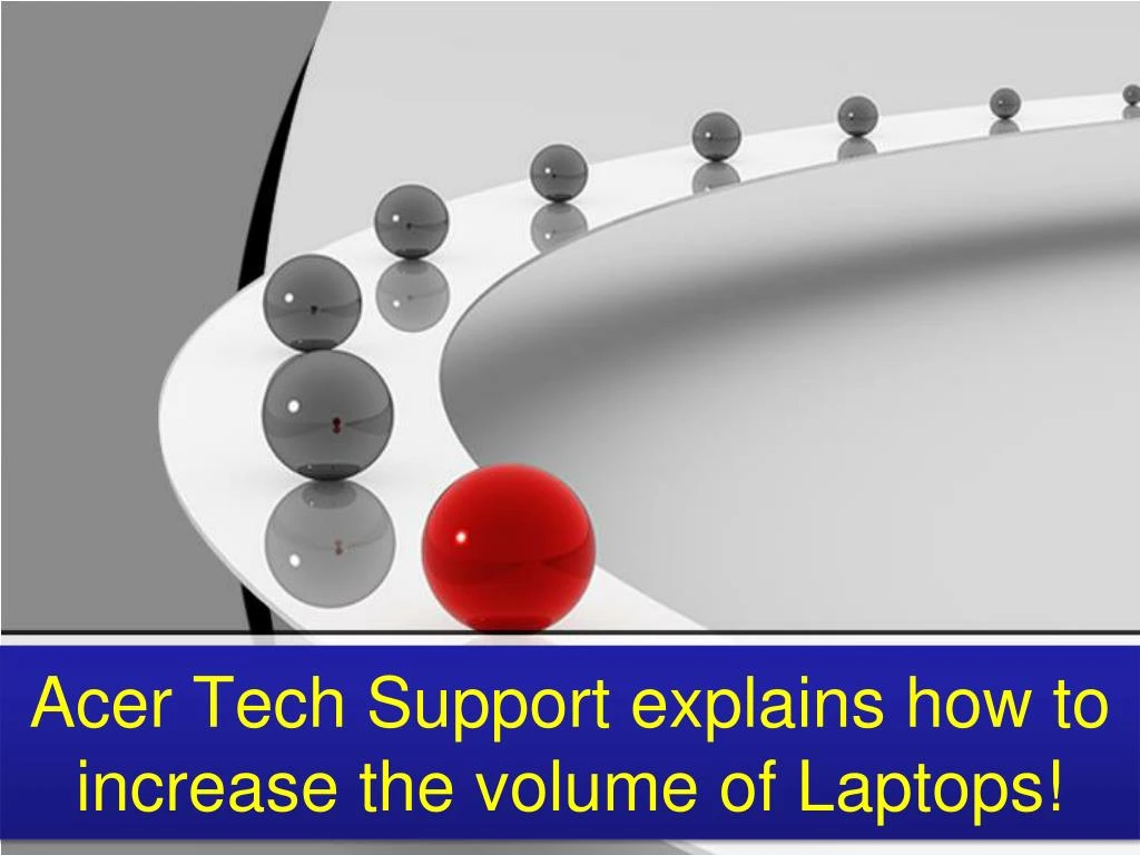 acer tech support explains how to increase the volume of laptops