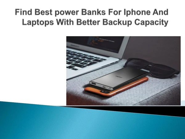 Find Best power Banks For Iphone And Laptops With Better Backup Capacity