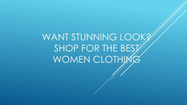 Want Stunning Look Shop For Best Women Clothing